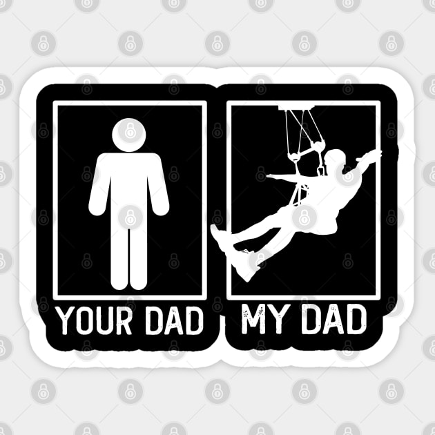 Zip line Your Dad vs My Dad Shirt Ziplining Dad Gift Sticker by mommyshirts